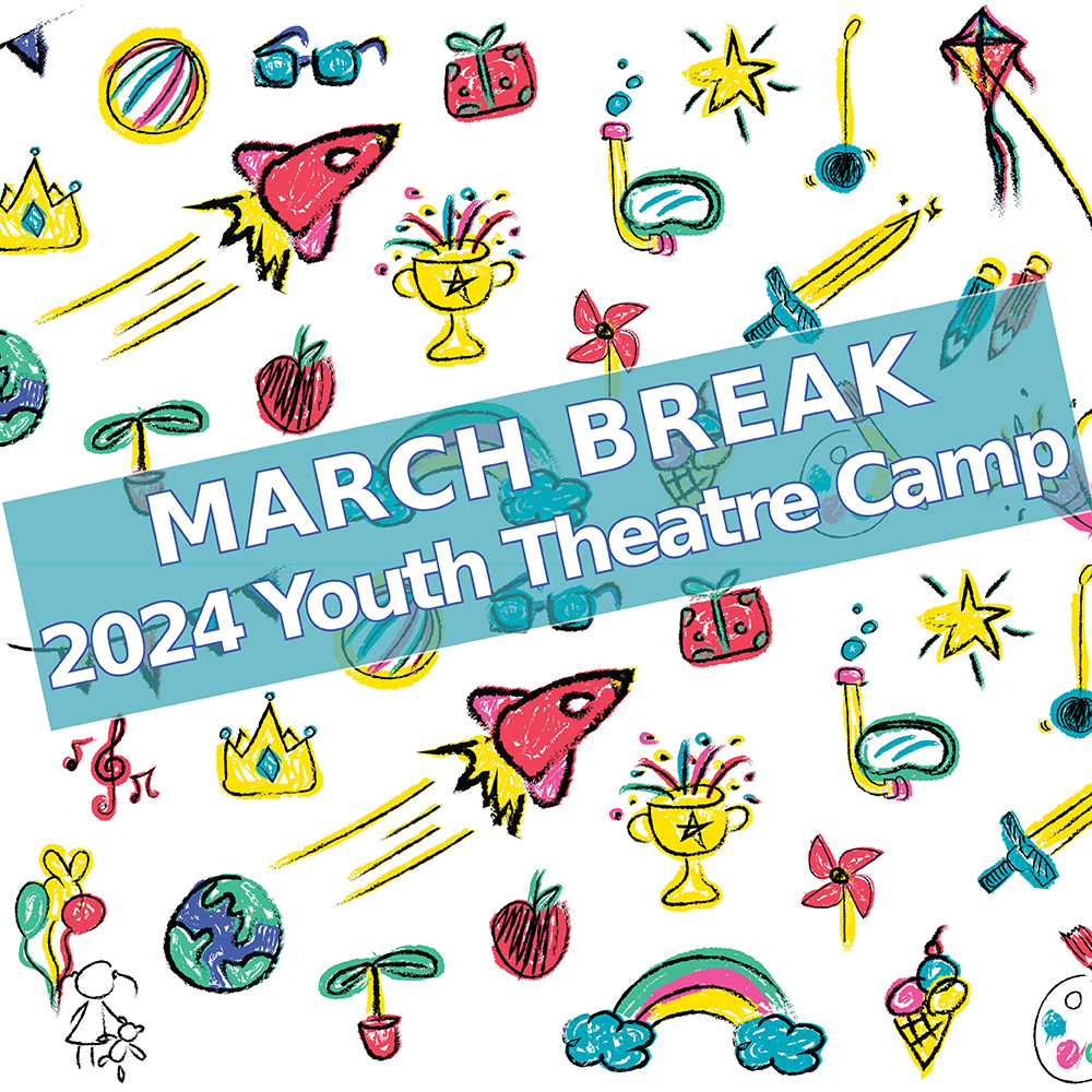 March Break Youth Theatre Camp